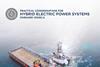 ABS has published its Practical Considerations for Hybrid Electric Power Systems Onboard Vessels